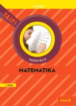 Matematika. Vadovėlis 1 klasei, 1 dalis (Taip!)