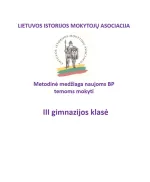 Lietuvos istorijos mokytojų asociacijos metodinė medžiaga (III gimnazijos klasė), naujoms BP temoms mokyti. Tema „XIII–XVI a. Lietuvos Didžioji Kunigaikštystė“