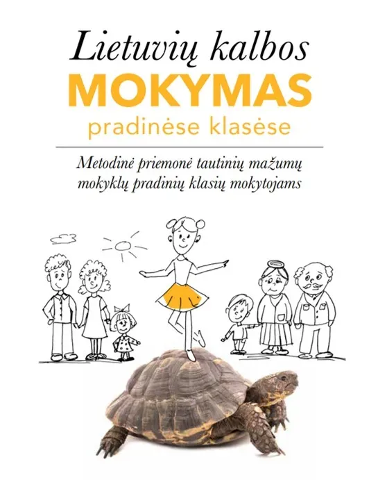 Metodinė priemonė tautinių mažumų mokyklų pradinių klasių mokytojams „Lietuvių kalbos mokymas pradinėse klasėse“