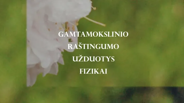 Gamtamokslinio raštingumo užduotys fizikai