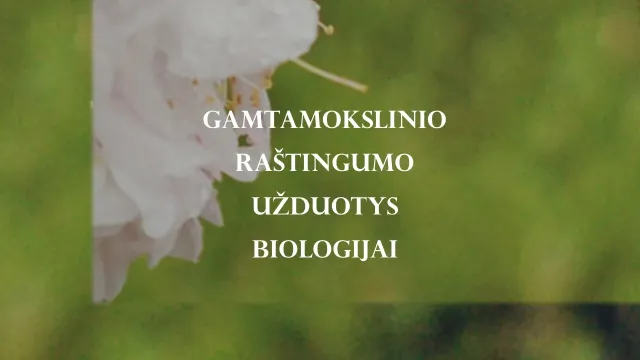 Gamtamokslinio raštingumo užduotys biologijai