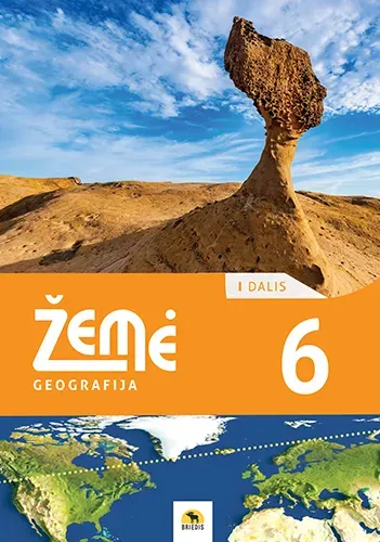 Žemė 6. Geografijos vadovėlis 6 klasei. I dalis