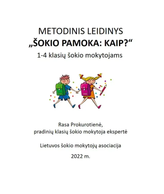 Metodinis leidinys „Šokio pamoka: kaip?“ 1-4 klasių šokio mokytojams