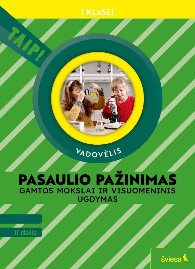 Pasaulio pažinimas. Gamtos mokslai ir visuomeninis ugdymas. Vadovėlis 1 klasei, 2 dalis (Taip!)