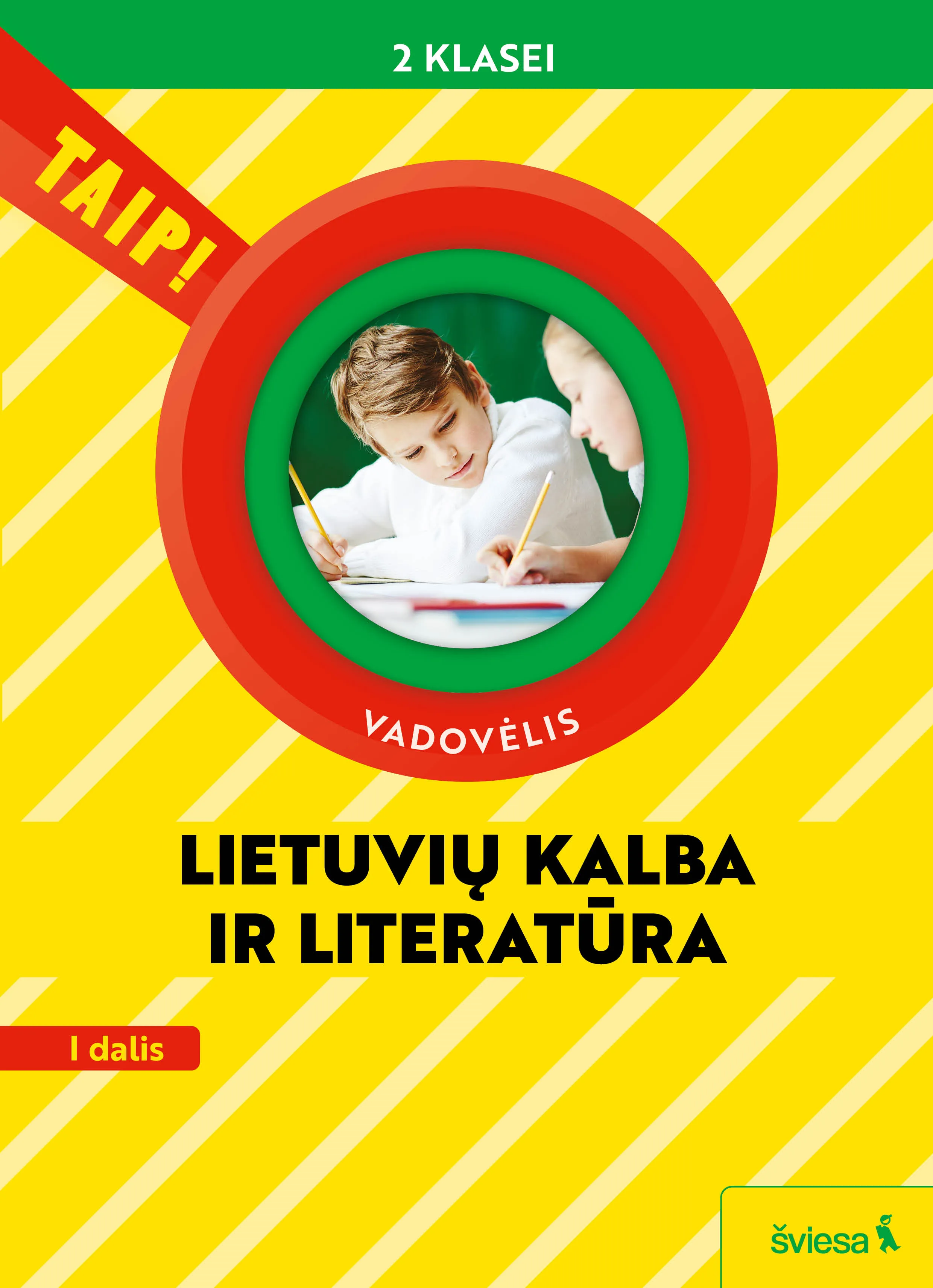 Lietuvių kalba ir literatūra. Vadovėlis 2 klasei, I dalis (Taip!)